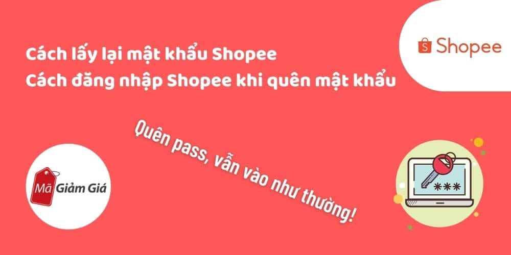 Cách lấy lại mật khẩu Shopee? Đăng nhập Shopee khi quên mật khẩu