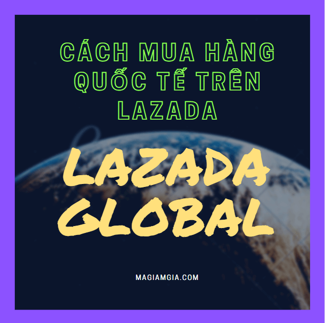 Cách mua hàng quốc tế trên Lazada