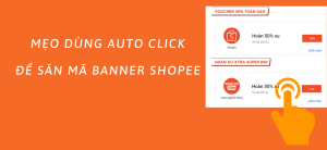 Cách săn mã banner Shopee bằng Auto Click